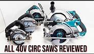 Every Size of Makita 40v Circular Saw in one MASSIVE REVIEW