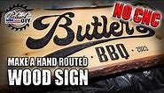 Make A Hand Routed Wood Sign WITHOUT A CNC!