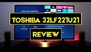 Toshiba 32LF221U21 Review - 32 Inch Smart HD 720p TV - Fire TV Edition: Price, Specs + Where to Buy