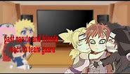 past naruto and friends react to team gaara|naruto|ᴍɪᴋᴜ_ᴄʜᴀɴ (1/1)🇬🇧🇹🇷