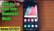 Galaxy S21/S21+/Ultra: How to Boot Into Download Mode - Latest Android 2022