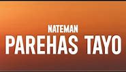 Nateman - PAREHAS TAYO (Lyrics)
