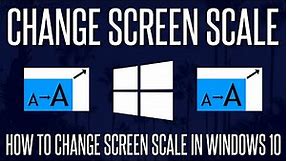 How to Change Screen Scale/Size on a Windows 10 PC