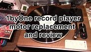 1 By One turntable motor replacement and quick review