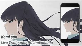 Komi Can't Communicate - Komi san (Komi Shouko) [ Live Wallpaper Engine ] PC💻 + Mobile📱 || Animation