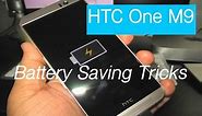 Battery Saving Secrets for Android : HTC One M9 (Tips/tricks)
