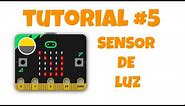 Tutorial Micro:bit #5 - Sensor de Luz