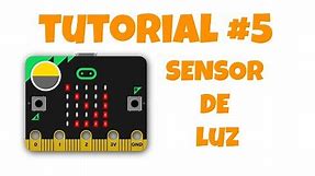 Tutorial Micro:bit #5 - Sensor de Luz