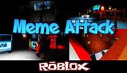 Meme Attack By noerpkid [Roblox]