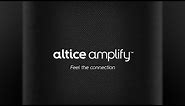 Introducing Altice Amplify!