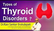 Types of Thyroid Disorders | Thyroid Series | Dr.Ravi Sankar | Endocrinologist | Hi9