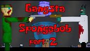 Gangsta SpongeBob - Part 2