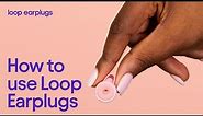 How to Put in Earplugs — For Loop Beginners