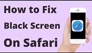 How to Fix Safari Black Screen iOS 16 | How to Fix Black Screen on Safari iOS 16