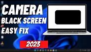 Easy Fix Camera Showing Only Black Screen On Windows 11/10
