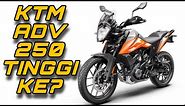 KTM ADV 250 SESUAI UNTUK SIAPA? | TINGGI KE MOTOR KTM NI? | KTM ADVENTURE 250 MALAYSIA REVIEW