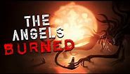 "The Angels Burned" Creepypasta | Scary Stories from The Internet