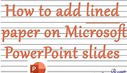 How to add lined paper on PowerPoint slide (2021)