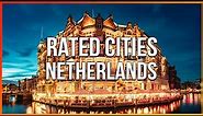 10 Top Rated Cities in the Netherlands