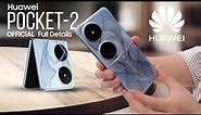 Huawei Pocket 2 OFFICIAL — First Look, Features, Specs, Camera, Price & Pre-Order