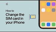 How to change the SIM card in your iPhone — Apple Support