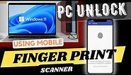 Unlock Windows 11 PC using Mobile Finger Print Scanner