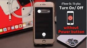 iPhone 6s/6s Plus Turn ON/OFF Without Power Button (How To)