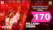 Mersal - Aalaporan Thamizhan Tamil Video | Vijay | A.R. Rahman