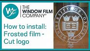 How To Install A Frosted Window Film Logo On To Glass | WindowFilm.co.uk