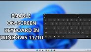 How to Enable On Screen Keyboard in Windows 10 or 11 [2023 EDITION]