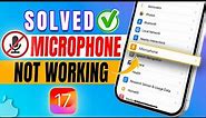 How to Fix Microphone Won't Work on iPhone After the iOS 17 Update | iPhone Microphone Not Working
