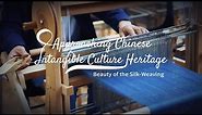 Approaching Chinese Intangible Culture Heritage — Beauty of the Silk-Weaving