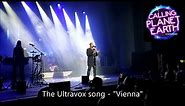 Calling Planet Earth - performing "Vienna" (Ultravox)