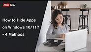 How to Hide Apps on Windows 10/11? - 4 Methods