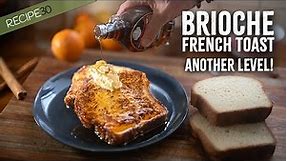 Brioche French Toast Delight: NEXT LEVEL!