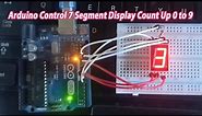 Arduino Control 7 Segment Display Number Count Up 0 to 9