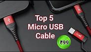 Top 5 micro usb cable | best micro usb cable 2021 | Mi Micro USB Cable | boAt | pTron | Ambrane
