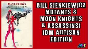 BILL SIENKIEWICZ-Mutants & Moon Knights & Assassins, Oh my! New Artisan Edition from IDW Publishing