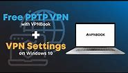 Free PPTP VPN with VPNBook + VPN Settings on Windows 10