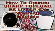 How to USE SHARP Top Load AUTOMATIC Washing Machine