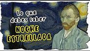 Lo que debes saber sobre La noche estrellada de Van Gogh (Historia corta)