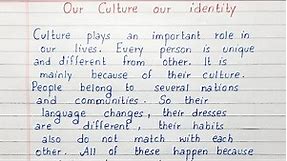 Write a short essay on Our Culture our Identity | Essay Writing | English