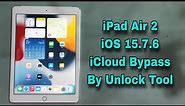 How To iPad Air 2 iOS 15.7.6 iCloud Bypass By Unlock Tool Easy Method