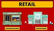 Difference Between Organized & Unorganized Retail | Retail Management