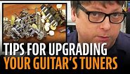 Upgrading guitar tuners: what you need to know