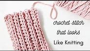 Crochet Stitch That Looks Like Knitting - How to Crochet a Knit-Like Stitch