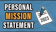 How to Write a Personal Mission Statement!