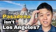 Things you NEED TO KNOW before moving to Pasadena California