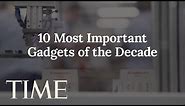 The 10 Most Important Gadgets Of The Decade | TIME