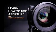 Learn how to use Aperture - Photography Tutorial